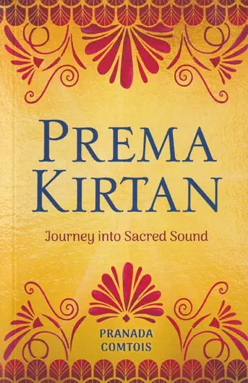 Prema Kirtan (Journey into Sacred Sound) - Retail Maharaj