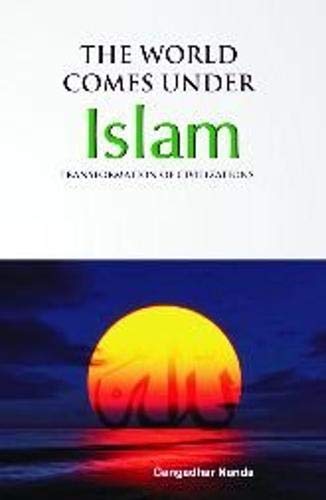 The World Comes Under Islam: Transformation of Civilization - Retail Maharaj