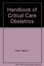 Handbook of Critical Care Obstetrics - Retail Maharaj
