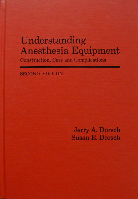 Understanding Anesthesia Equipment: Construction, Care and Complications - Retail Maharaj