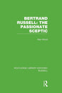 Bertrand Russell: The Passionate Sceptic (Routledge Library Editions: Russell) - Retail Maharaj