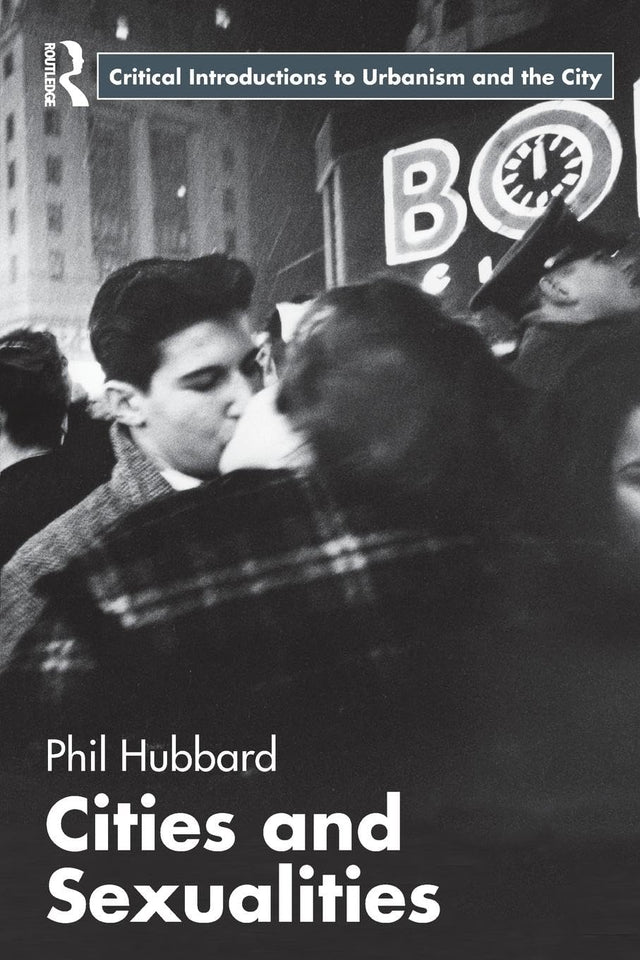Cities and Sexualities (Routledge Critical Introductions to Urbanism and the City) - Retail Maharaj