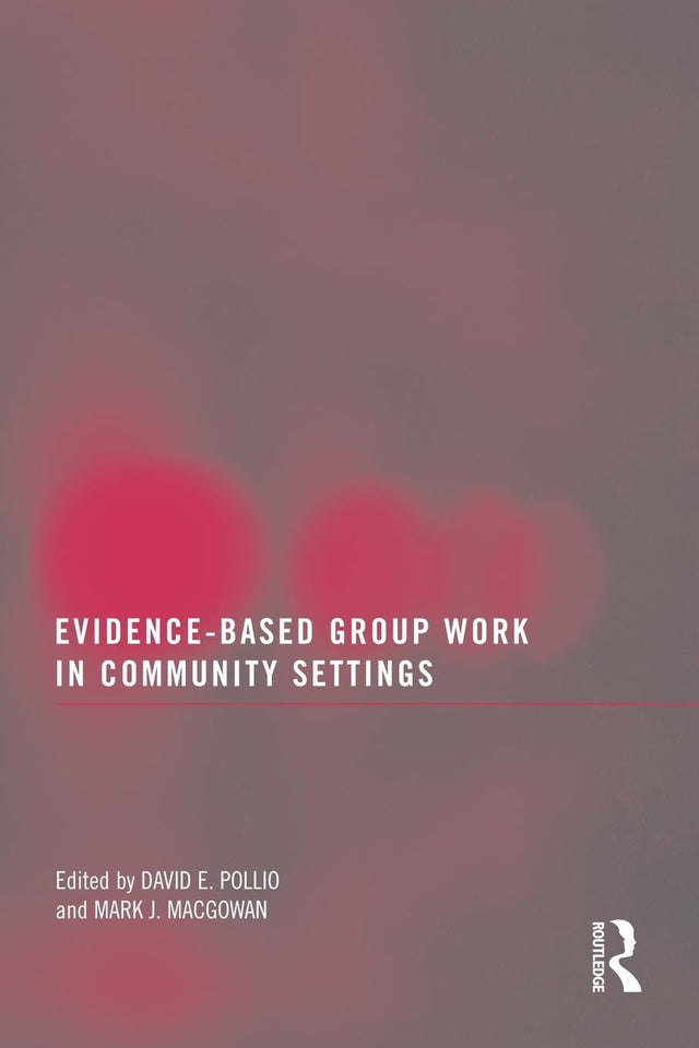 Evidence-Based Group Work in Community Settings - Retail Maharaj