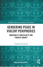 Gendering Peace in Violent Peripheries - Retail Maharaj