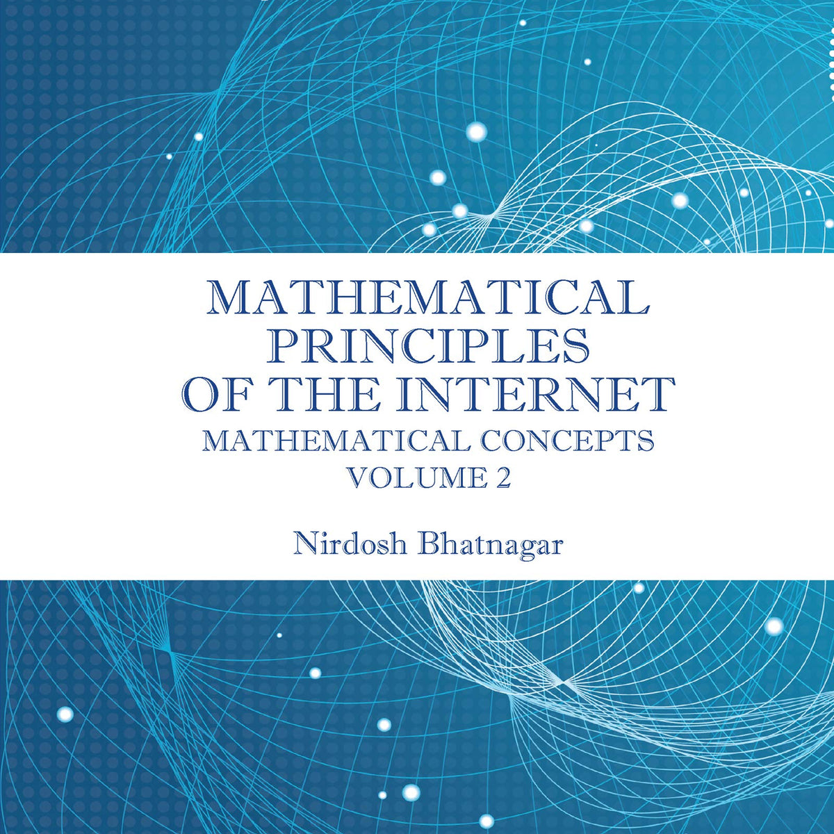 Mathematical Principles of the Internet, Volume 2: Mathematics (Chapma