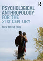 Psychological Anthropology for the 21st Century - Retail Maharaj
