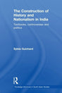 The Construction of History and Nationalism in India - Retail Maharaj