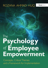The Psychology of Employee Empowerment: Concepts, Critical Themes and a Framework for Implementation - Retail Maharaj