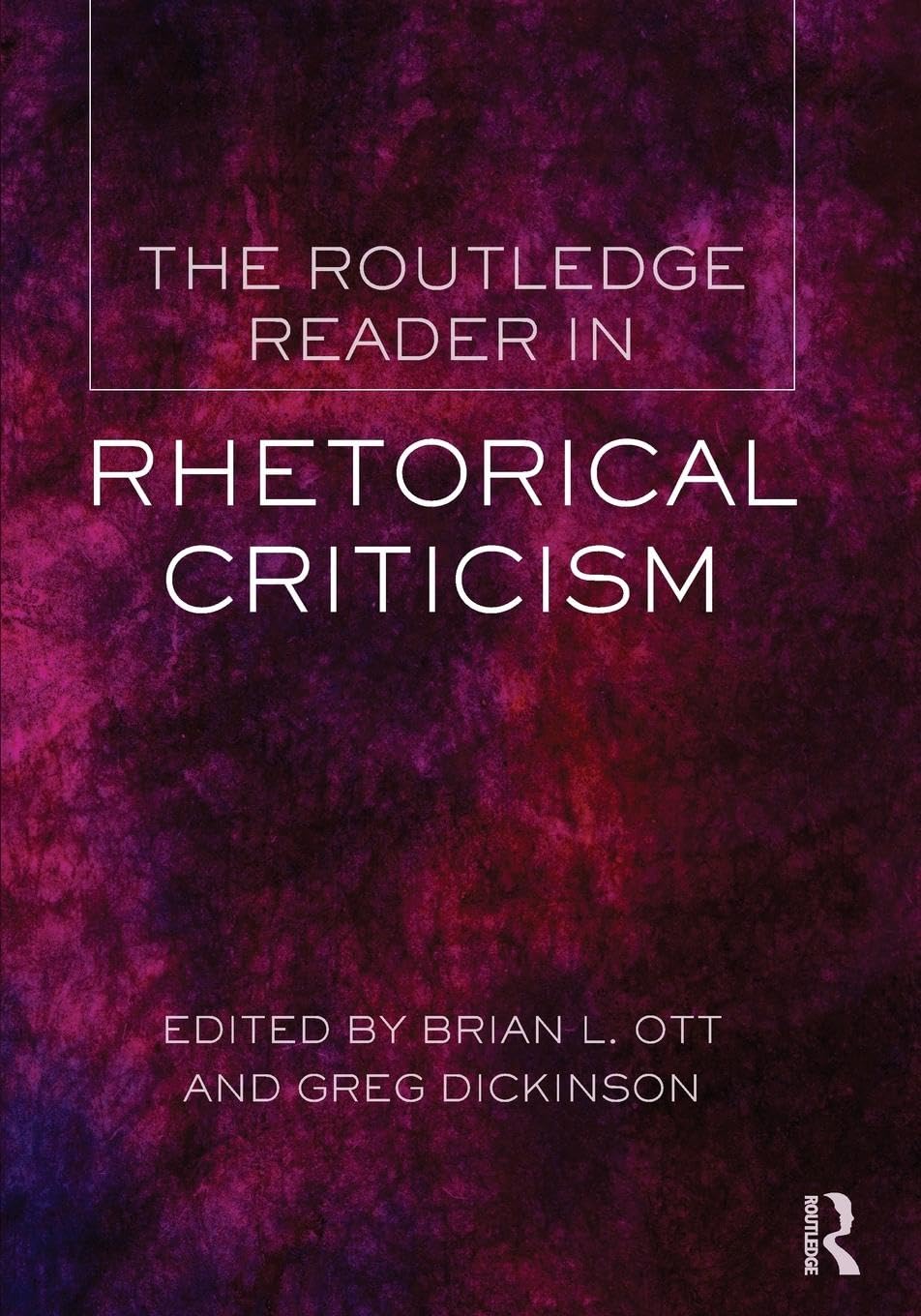 The Routledge Reader in Rhetorical Criticism - Retail Maharaj