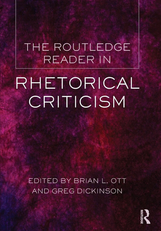 The Routledge Reader in Rhetorical Criticism - Retail Maharaj