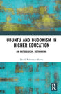 Ubuntu and Buddhism in Higher Education: An Ontological Rethinking - Retail Maharaj