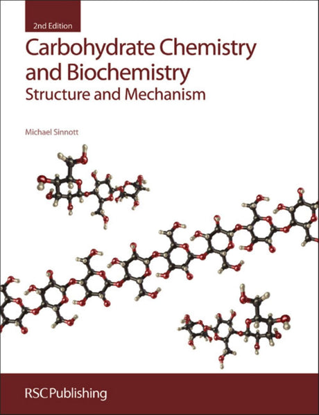 Carbohydrate Chemistry and Biochemistry: Structure and Mechanism - Retail Maharaj