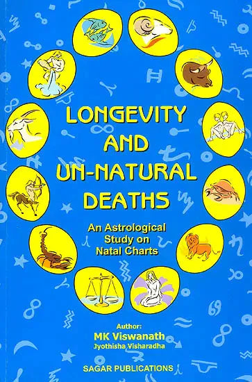 Longevity And Un-Natural Deaths: An Astrological Study on Natal Charts - Retail Maharaj