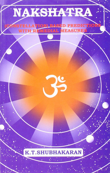 Nakshatra: (Constellation) Based Predictions with Remedial Measures - Retail Maharaj