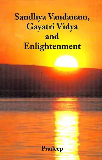 Sandhya Vandanam, Gayatri Vidya and Enlightenment (With Sanskrit Text, Word-to-word Meaning and Detailed Explanation) - Retail Maharaj