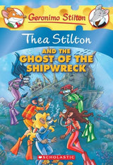 GERONIMO STILTON: THEA STILTON AND THE GHOST OF THE SHIPWRECK Stilton, Thea - Retail Maharaj