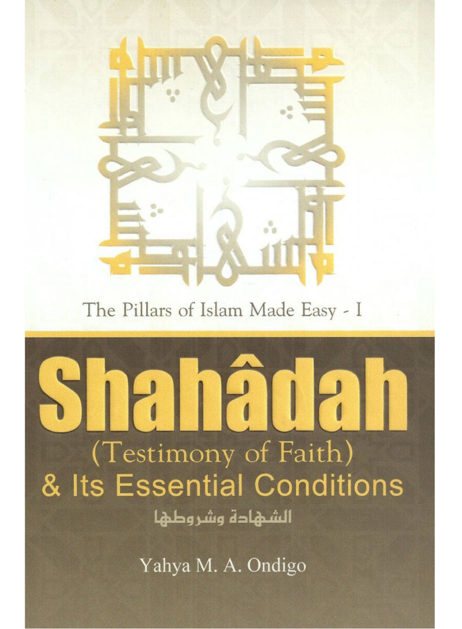 Shahadah (Testimony of Faith) &amp; Its Essential Conditions - Retail Maharaj