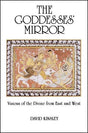 The Goddesses' Mirror: Visions of the Divine from East and West - Retail Maharaj
