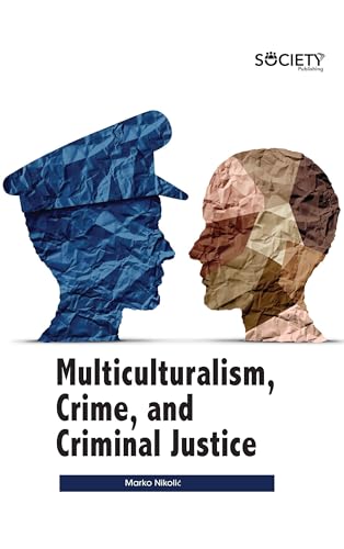 Multiculturalism, Crime, and Criminal Justice - Retail Maharaj