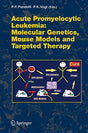 Acute Promyelocytic Leukemia: Molecular Genetics, Mouse Models And Targeted Therapy - Retail Maharaj