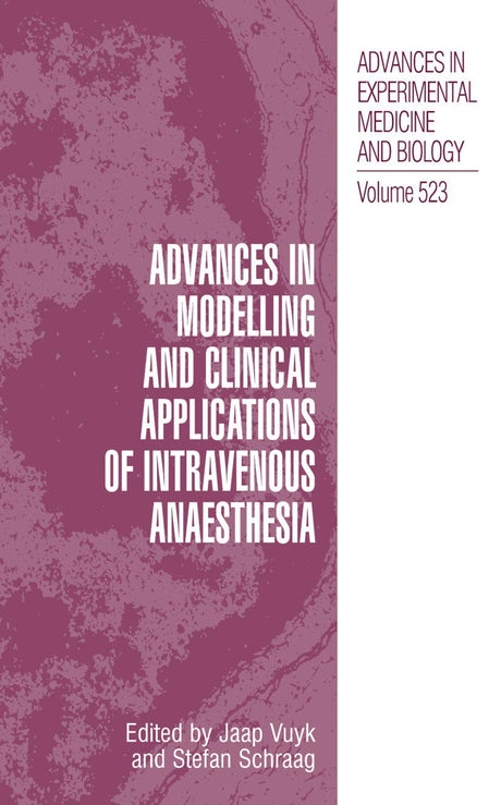 Advances in Modelling and Clinical Application of Intravenous Anaesthesia: 523 (Advances in Experimental Medicine and Biology) - Retail Maharaj