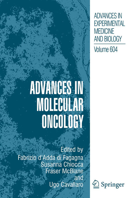 ADVANCES IN MOLECULAR ONCOLOGY: 604 (Advances in Experimental Medicine and Biology) - Retail Maharaj