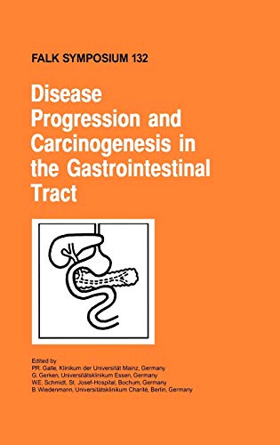 Disease Progression and Carcinogenesis in the Gastrointestinal Tract: 132 (Falk Symposium) - Retail Maharaj