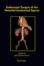 Endoscopic Surgery of the Potential Anatomical Spaces - Retail Maharaj
