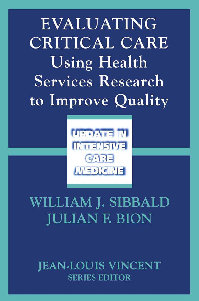 Evaluating Critical Care: Using Health Services Research to Improve Quality (Update in Intensive Care Medicine) - Retail Maharaj
