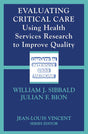 Evaluating Critical Care: Using Health Services Research to Improve Quality (Update in Intensive Care Medicine) - Retail Maharaj