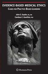 EVIDENCE-BASED MEDICAL ETHICS: CASES FOR PRACTICE-BASED LEARNING - Retail Maharaj