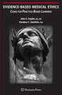EVIDENCE-BASED MEDICAL ETHICS: CASES FOR PRACTICE-BASED LEARNING - Retail Maharaj