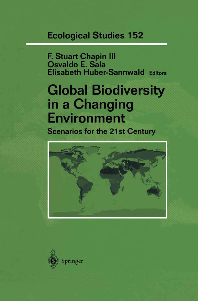 Global Biodiversity in a Changing Environment: Scenarios for the 21st Century: 152 (Ecological Studies) - Retail Maharaj