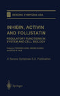 INHIBIN ACTIVIN AND FOLLISTATIN: REGULATORY FUNCTIONS IN SYSTEM AND CELL BIOLOGY (Serono Symposia, USA) - Retail Maharaj