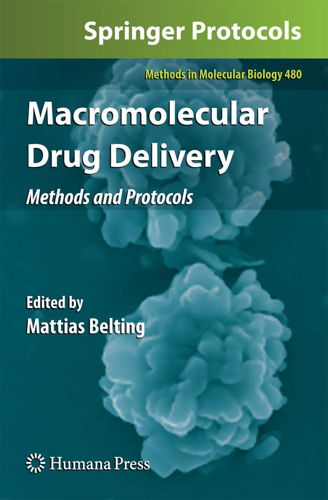 MACROMOLECULAR DRUG DELIVERY: METHODS AND PROTOCOLS: 480 (Methods in Molecular Biology) - Retail Maharaj