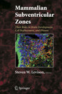 Mammalian Subventricular Zones: Their Roles in Brain Development, Cell Replacement, and Disease - Retail Maharaj