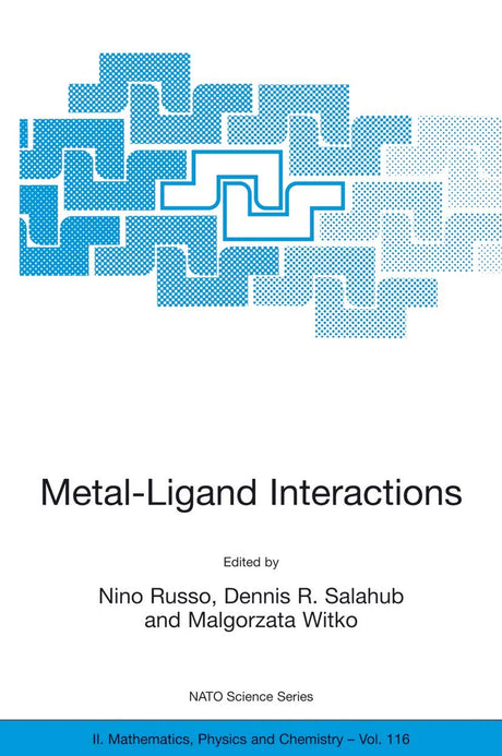 Metal-Ligand Interactions: Molecular, Nano-, Micro-, and Macro-systems in Complex Environments: 116 (NATO Science Series II: Mathematics, Physics and Chemistry) - Retail Maharaj