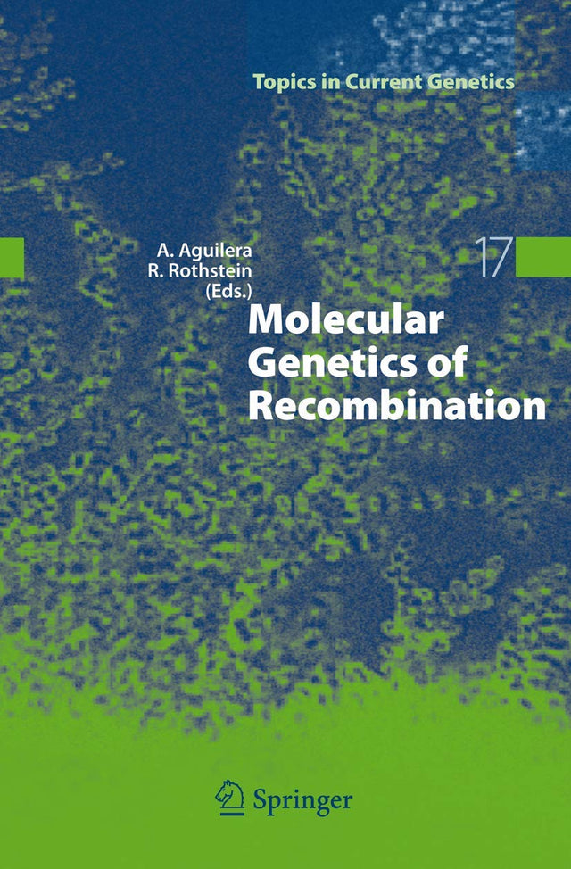 Molecular Genetics of Recombination: 17 (Topics in Current Genetics) - Retail Maharaj