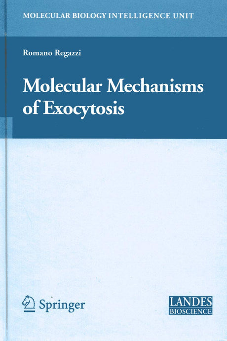 Molecular Mechanisms of Exocytosis (Molecular Biology Intelligence Unit) - Retail Maharaj