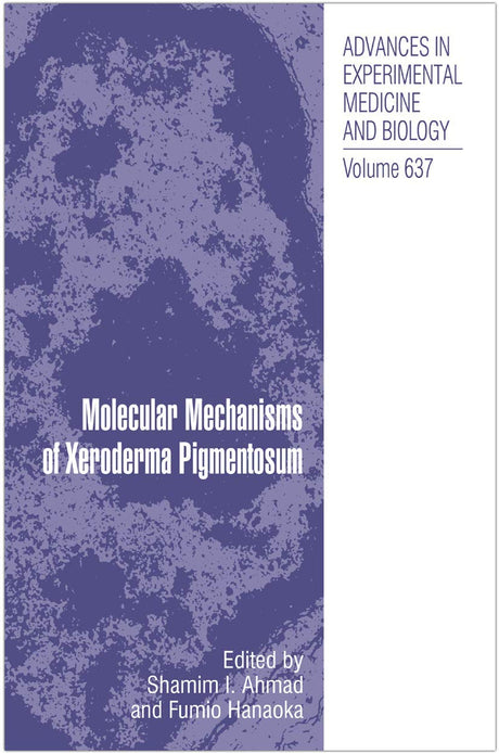 Molecular Mechanisms of Xeroderma Pigmentosum: 637 (Advances in Experimental Medicine and Biology) - Retail Maharaj