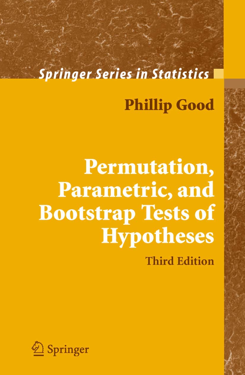 Permutation, Parametric, and Bootstrap Tests of Hypotheses (Springer S