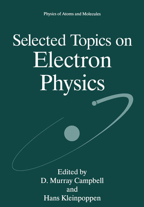 SELECTED TOPICS ON ELECTRON PHYSICS (Physics of Atoms and Molecules) - Retail Maharaj