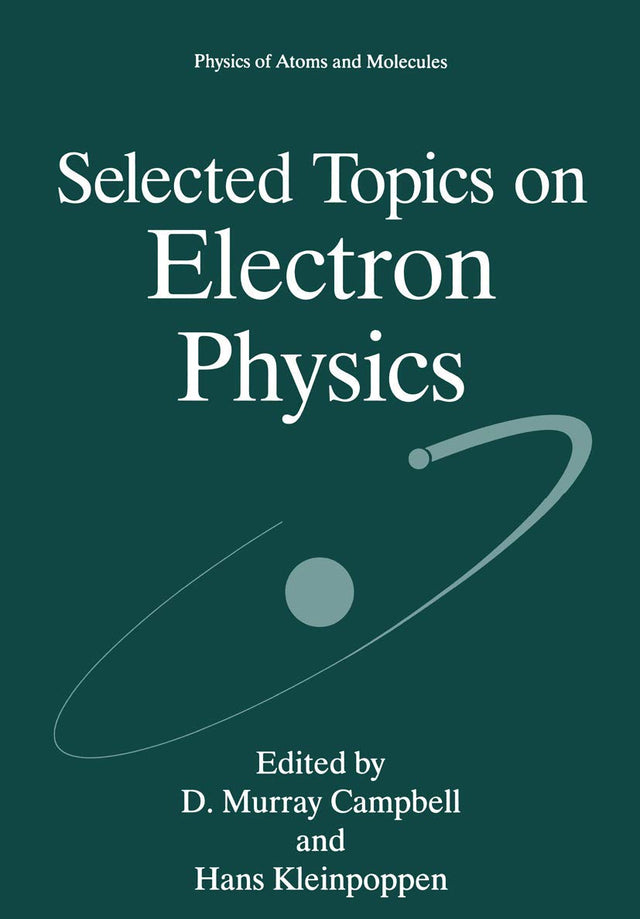 SELECTED TOPICS ON ELECTRON PHYSICS (Physics of Atoms and Molecules) - Retail Maharaj