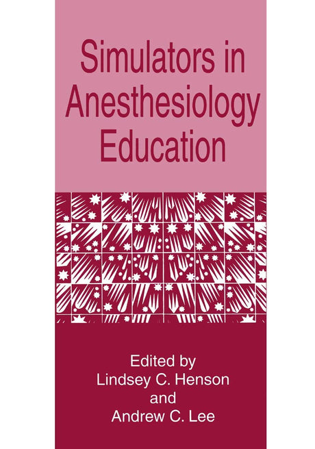 Simulators in Anesthesiology Education - Retail Maharaj