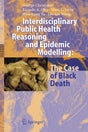 Interdisciplinary Public Health Reasoning and Epidemic Modelling: The Case of Black Death - Retail Maharaj