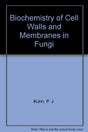 Biochemistry of Cell Walls and Membranes in Fungi - Retail Maharaj