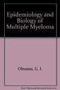 Epidemiology and Biology of Multiple Myeloma - Retail Maharaj