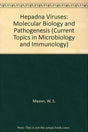 Hepadna Viruses: Molecular Biology and Pathogenesis (Current Topics in Microbiology & Immunology) - Retail Maharaj