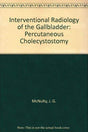 Interventional Radiology of the Gallbladder: Percutaneous Cholecystostomy - Retail Maharaj