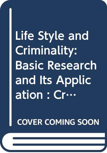 Life Style and Criminality: Basic Research and Its Application : Criminological Diagnosis and Prognosis - Retail Maharaj